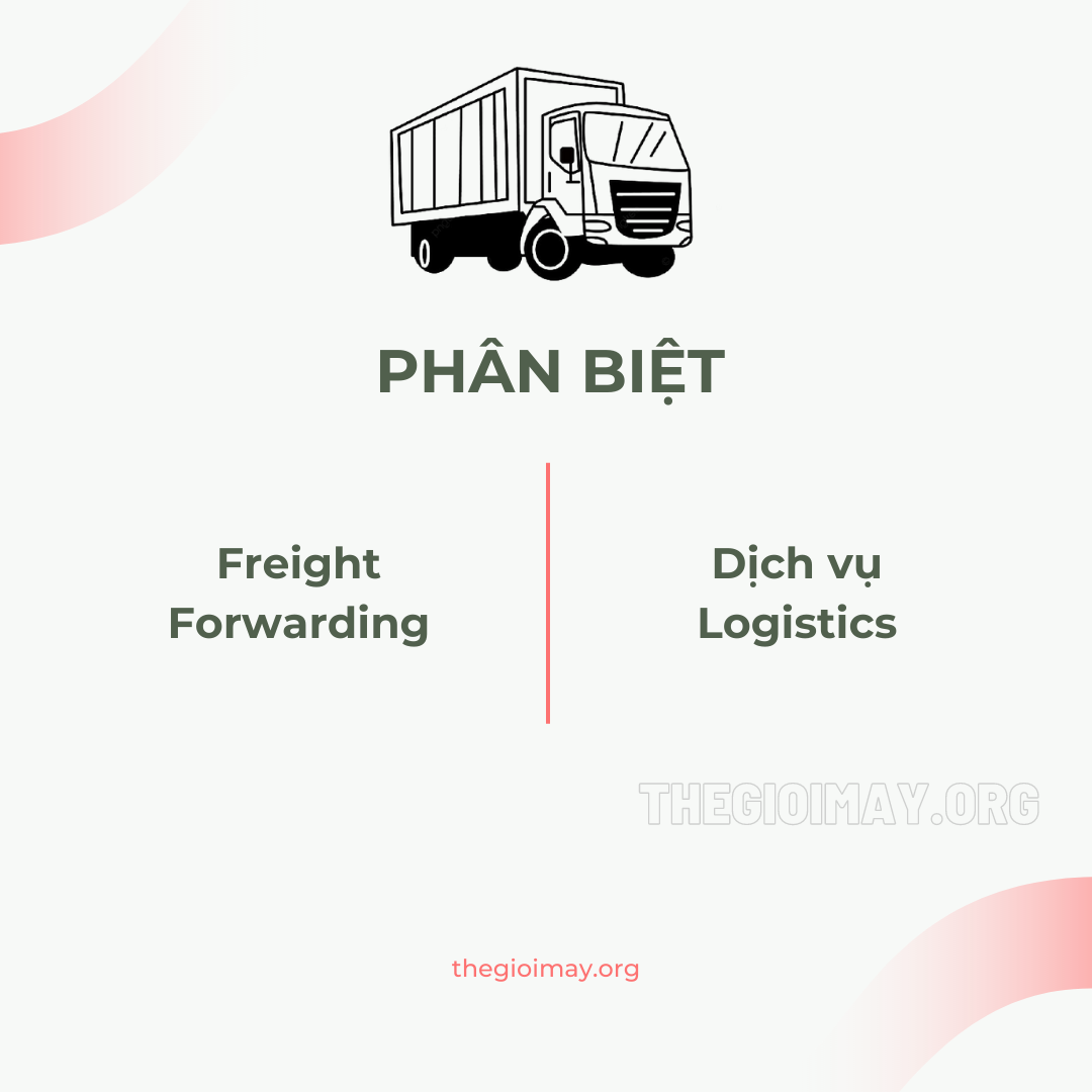 phân biệt freight forwarder và logistics 