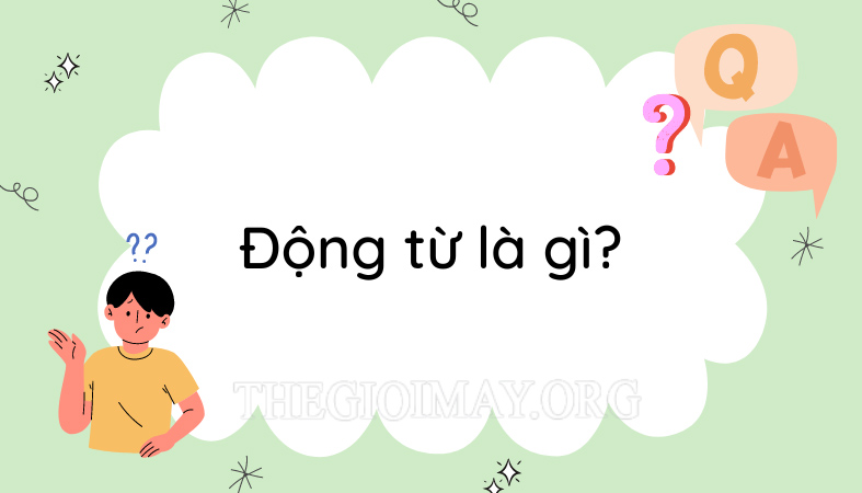 Động từ là gì trong tiếng Việt lớp 4?