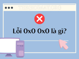 Cùng tìm hiểu về lỗi 0x0 0x0