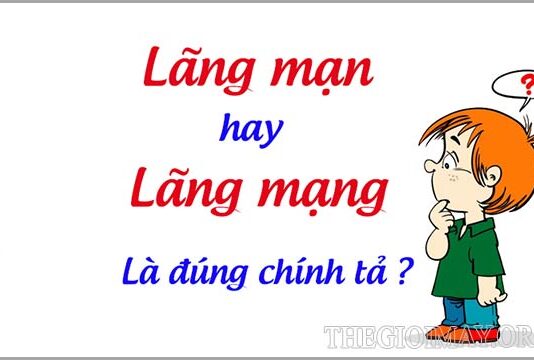 Phân biệt từ đúng chính tả giữa lãng mạn và lãng mạng